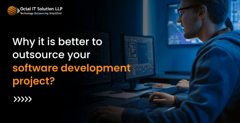 Why it is better to outsource your software development project?