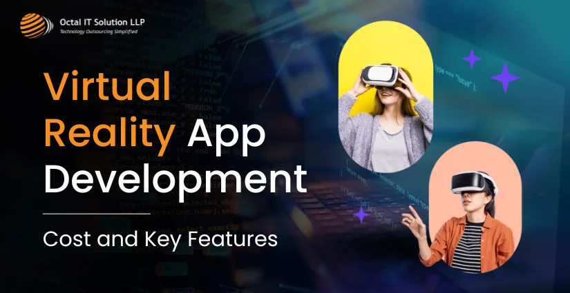 Virtual Reality App Development: Cost and Key Features in 2025