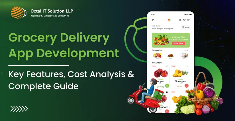 Grocery Delivery App Development: Key Features, Cost Analysis & Complete Guide for 2026
