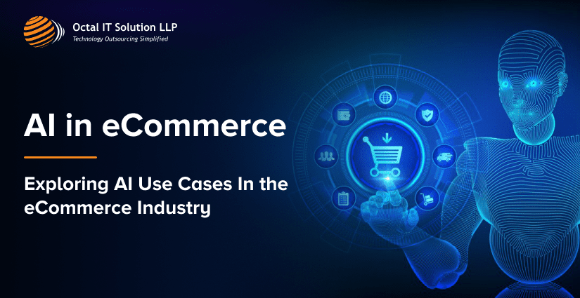 AI in eCommerce – Exploring AI Use Cases in the eCommerce Industry