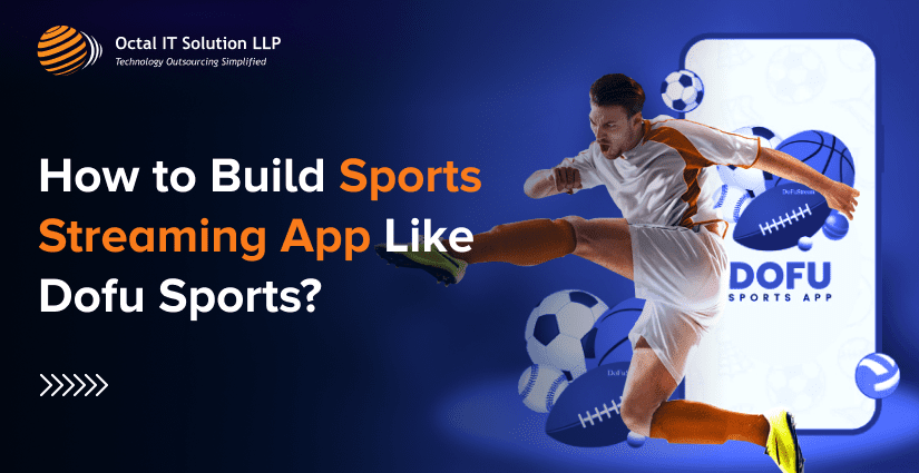 How to Build Sports Streaming App Like Dofu Sports