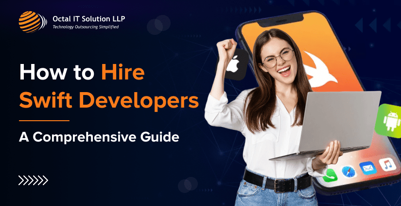 How to Hire Swift Developers: A Comprehensive Guide 2025