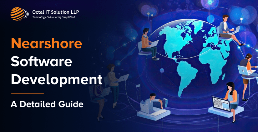 Nearshore Software Development – A Detailed Guide