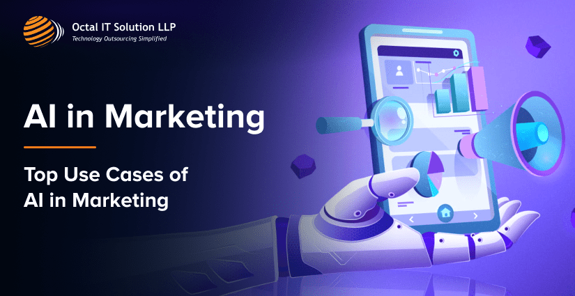 AI in Marketing: Use Cases of Artificial Intelligence in Marketing