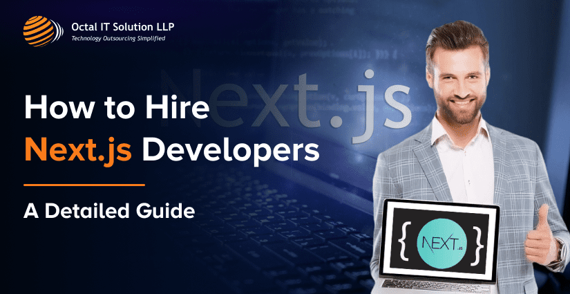 How to Hire Next.Js Developer: A Detailed Guide 2025