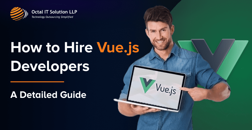 How to Hire Vuejs Developers? A Detailed Guide in 2025
