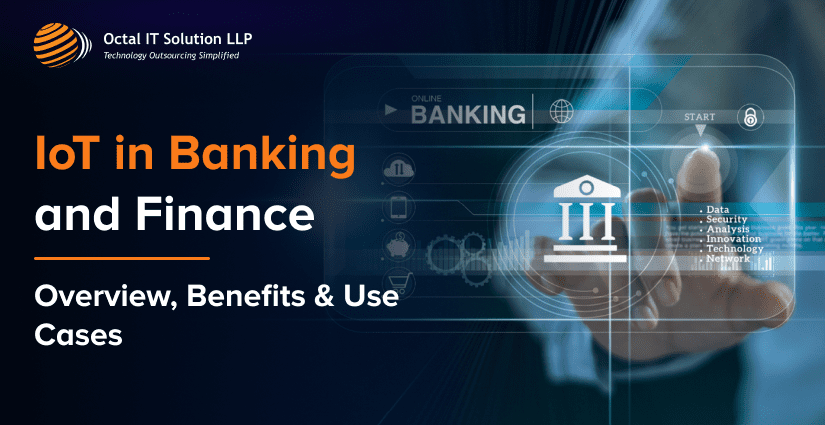 IoT in Banking and Finance: Overview, Benefits & Use Cases