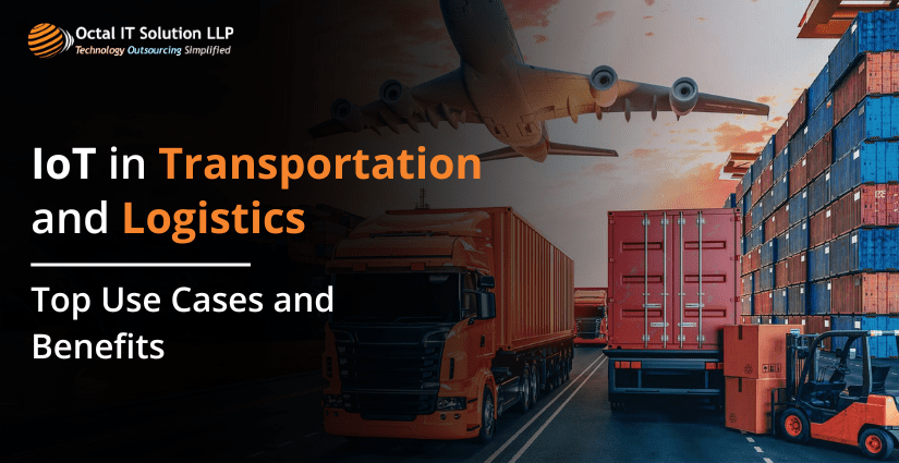 IoT in Transportation and Logistics: Top Use Cases and Benefits