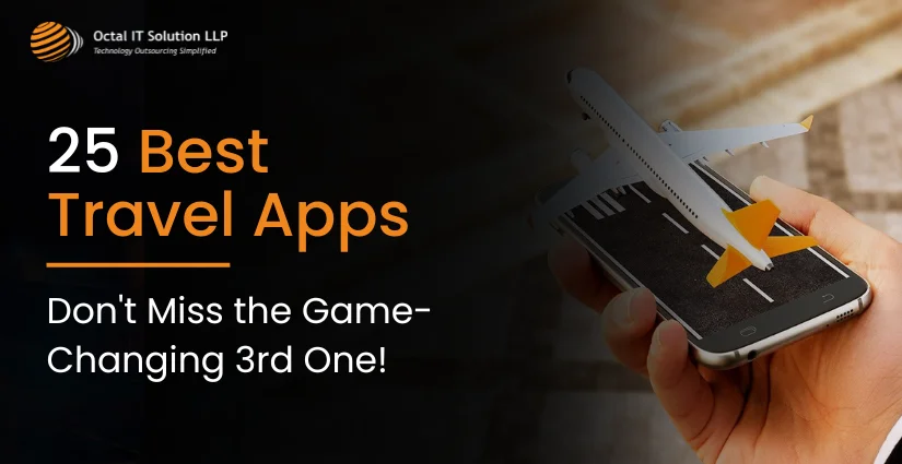 25 Best Travel Apps – Don’t Miss the Game-Changing 3rd One!