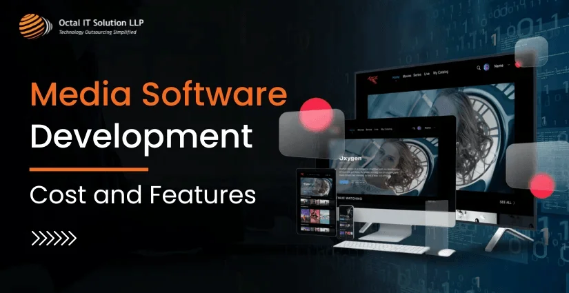 Media Software Development in 2026: Cost, Features, Process & Latest Trends