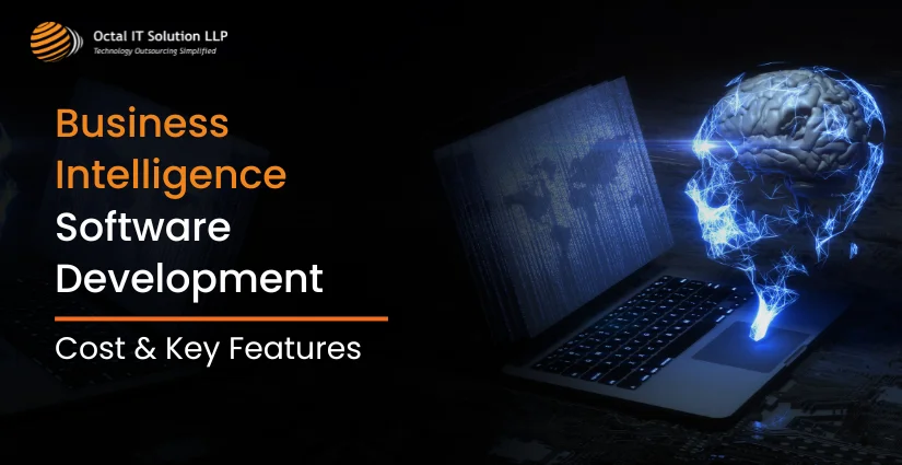 Business Intelligence Software Development: Advantages, Cost & Features for 2025