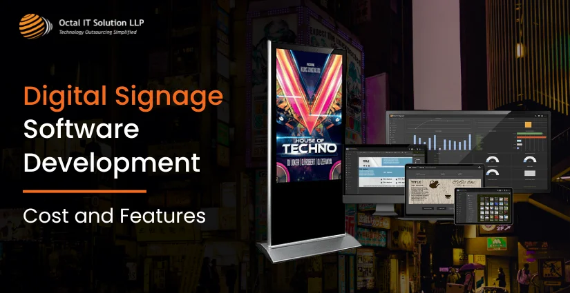 Digital Signage Software Development: Process, Challenges, Cost & Features for 2025