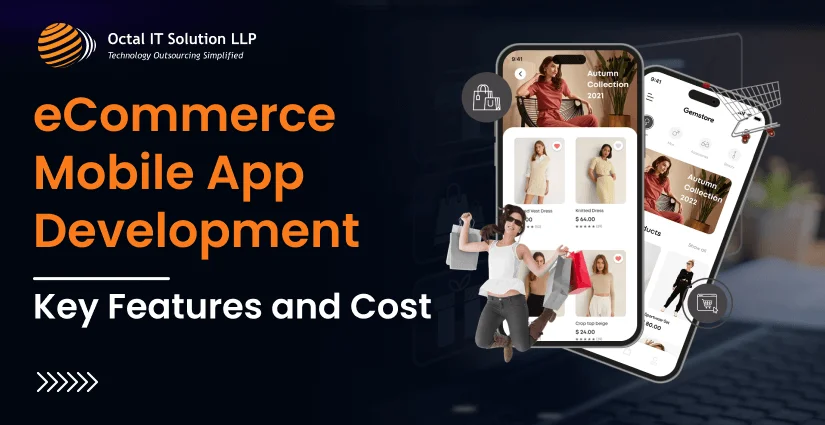 eCommerce Mobile App Development: Cost & Key Features