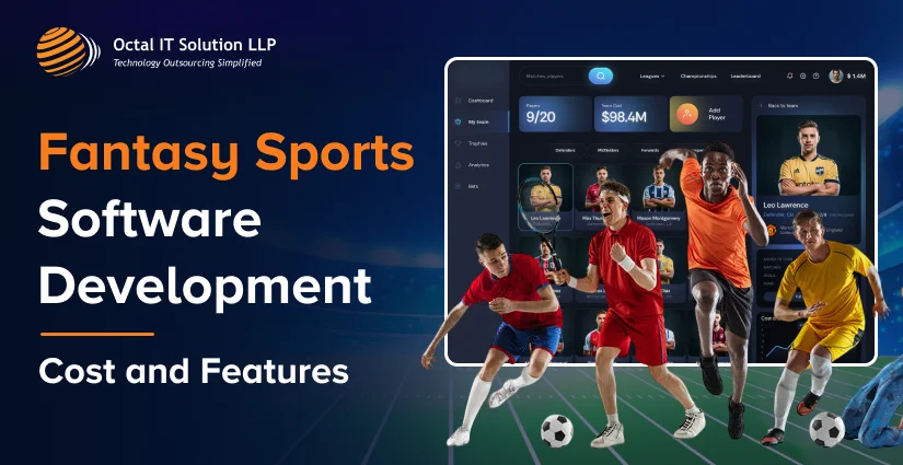 Fantasy Sports Software Development: Benefits, Process, Cost & features for 2025