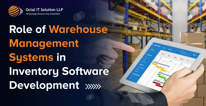 The Role of Warehouse Management Systems in Modern Inventory Software Development