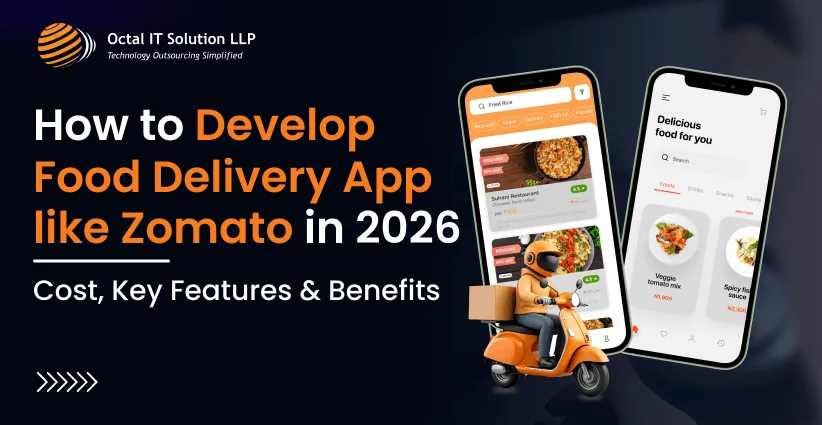 How to Develop Food Delivery App like Zomato in 2026: Cost, Key Features & Benefits