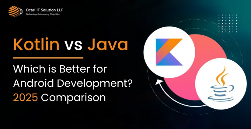 Kotlin vs Java: Which is the Best for Android Development in 2025
