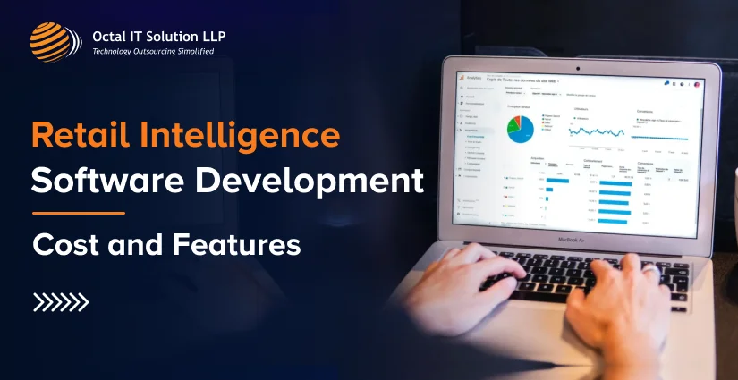 Retail Intelligence Software Development: Benefits, Process, Cost & features for 2025