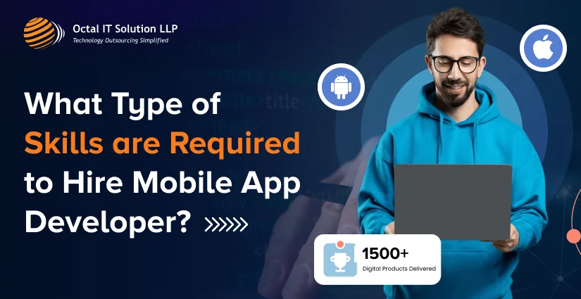 What Type of Skills are Required to Hire Mobile App Developers in 2025?