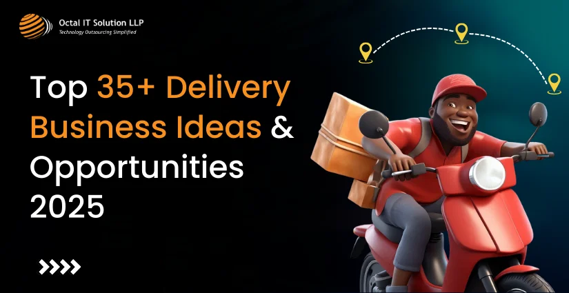 Top 35+ Delivery Businesses Ideas and Opportunities for 2025