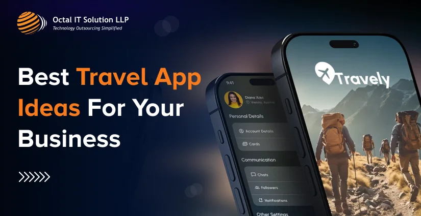 40+ Best Travel App Ideas For Your Business in 2025 [Updated]
