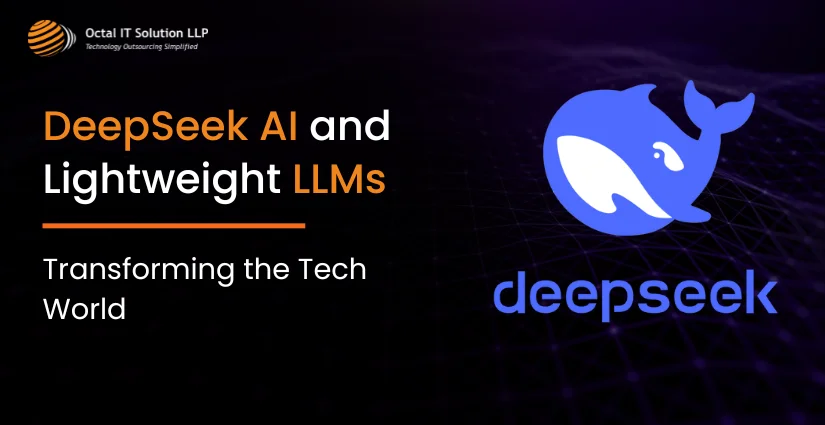 DeepSeek AI and Lightweight LLMs: How are these Technologies Reshaping the Tech World?