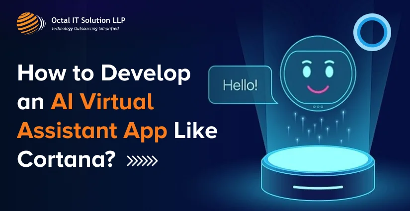 How to develop an AI Virtual Assistant App like Cortana?