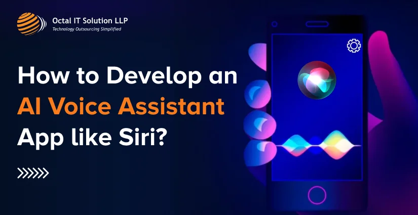 Develop an AI Voice Assistant App like Siri in 2025