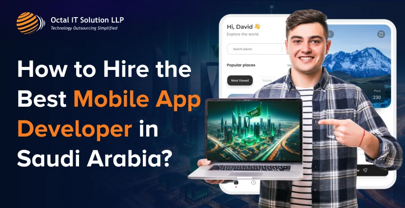 How to Hire the Best Mobile App Developers in Saudi Arabia in 2025?