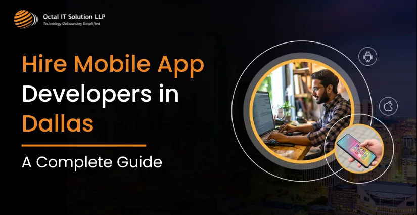 How to Hire Mobile App Developers in Dallas: A Complete Guide 2026