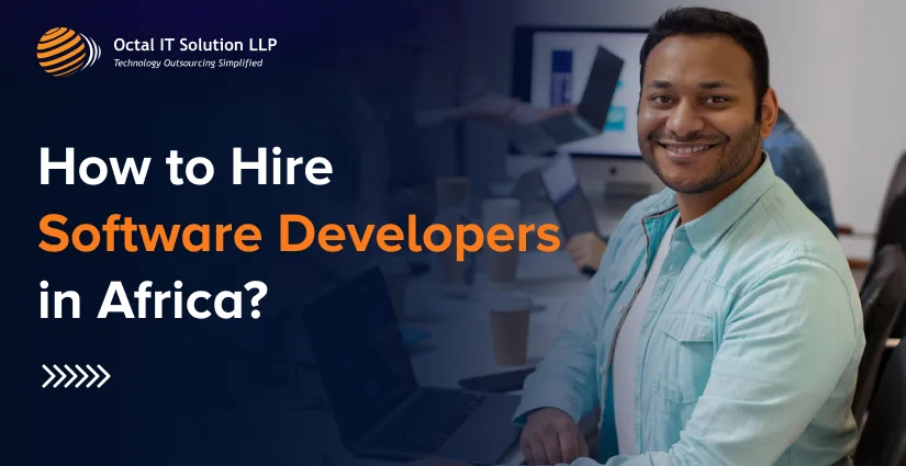 How to Hire Software Developers in Africa in 2025?