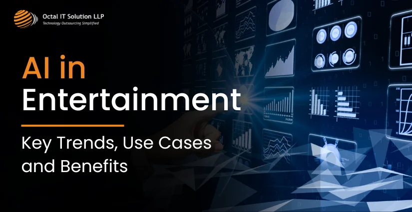 AI in Entertainment​: Key Trends, Use Cases and Benefits