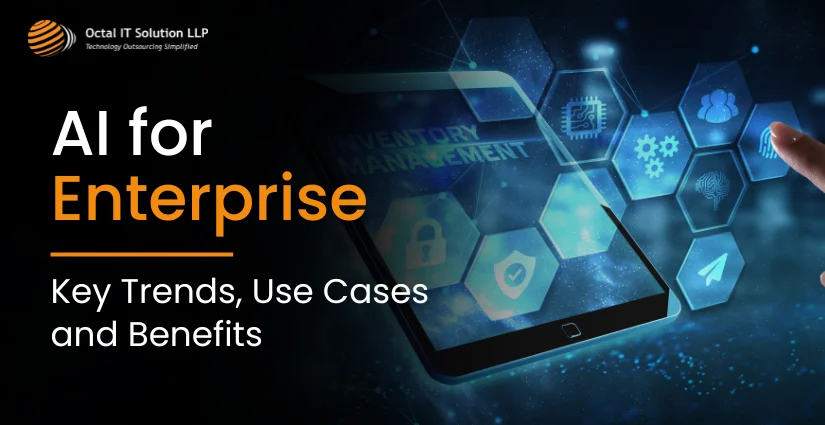 AI for Enterprise: Key Trends, Use Cases and Benefits