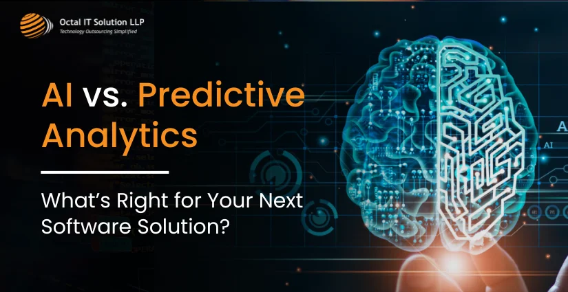 AI vs. Predictive Analytics: What’s Right for Your Next Software Solution?