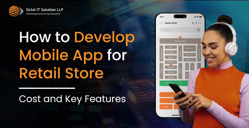 How to Develop Mobile App for Retail Store: Cost and Key Features in 2025