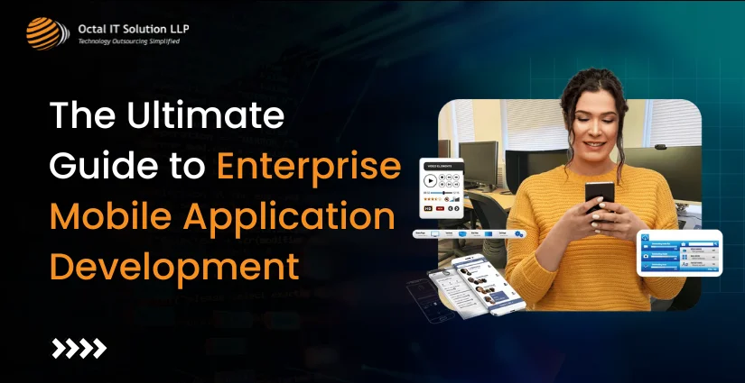 How to Develop Enterprise Mobile Application: A Detailed Guide 2025