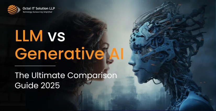 LLM vs Generative AI: The Ultimate Comparison Guide 2025