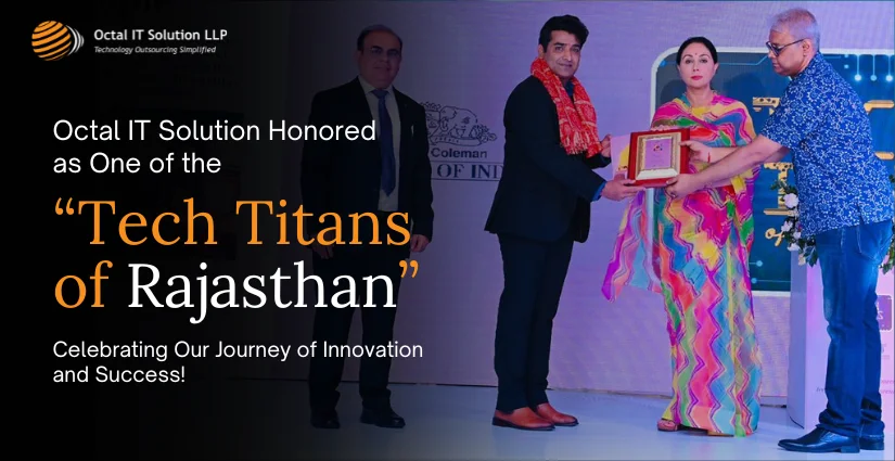 Octal IT Solution Honored as One of the “Tech Titans of Rajasthan” – Celebrating Our Journey of Innovation and Success!