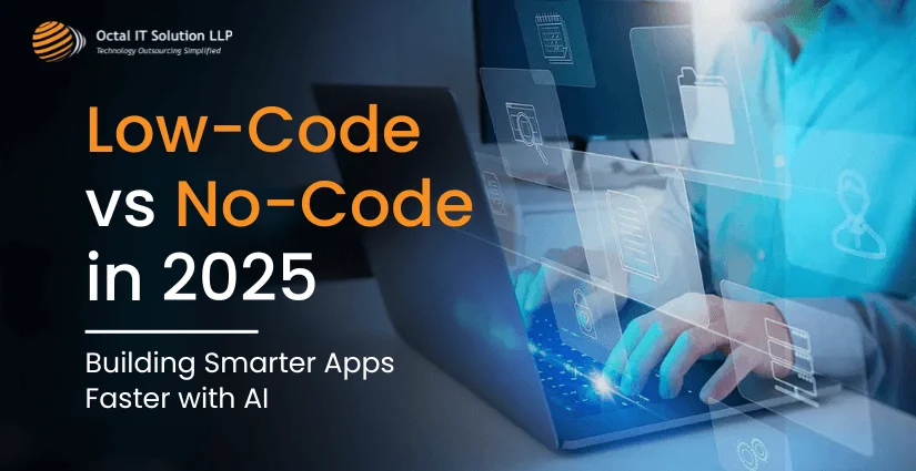 Low-Code vs No-Code in 2025: Building Smarter Apps Faster with AI