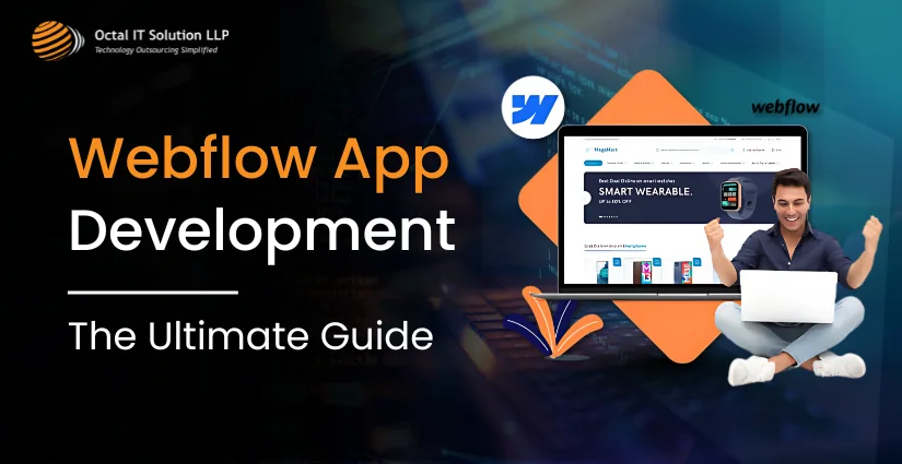 Webflow App Development: The Ultimate Guide