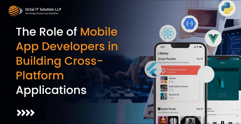 The Role of Mobile App Developers in Building Cross-Platform Applications