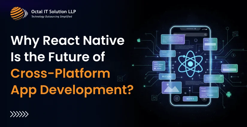 Why React Native is the Future of Cross-Platform App Development?