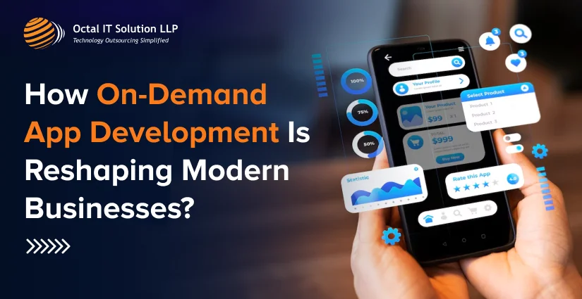 How On-Demand App Development Is Reshaping Modern Businesses?