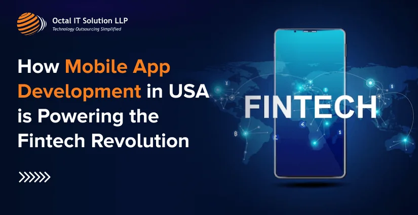 How Mobile App Development in USA is Powering the Fintech Revolution?