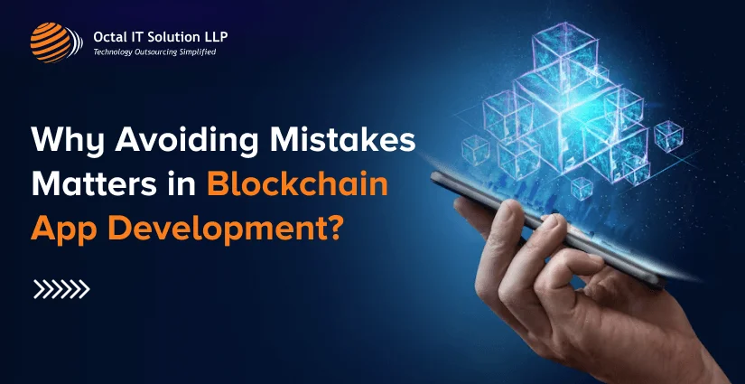 Why Avoiding Mistakes Matters in Blockchain App Development?