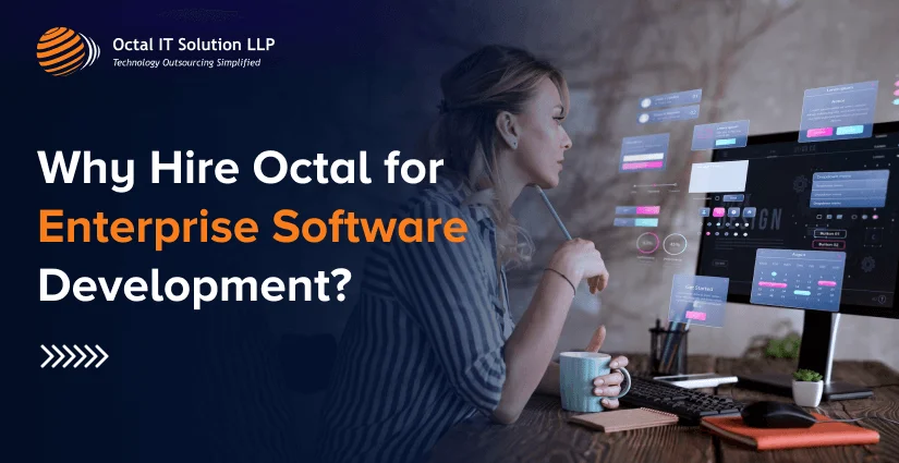Why Hire Octal IT Solution for Enterprise Software Development?