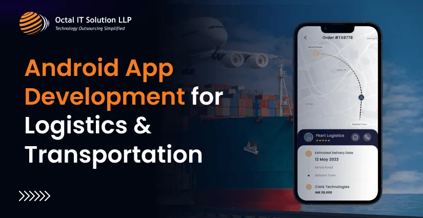 Android App Development for Logistics & Transportation in 2026