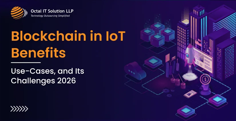 Blockchain in IoT: Benefits, Use-Cases, and Its Challenges 2026
