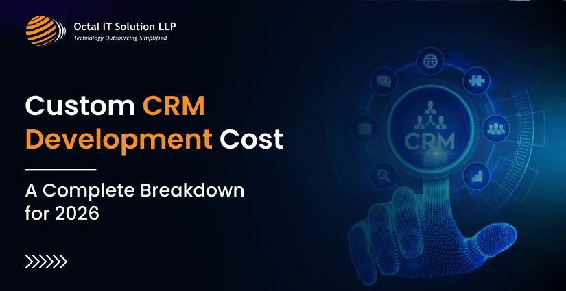 Custom CRM Development Cost: A Complete Breakdown for 2026