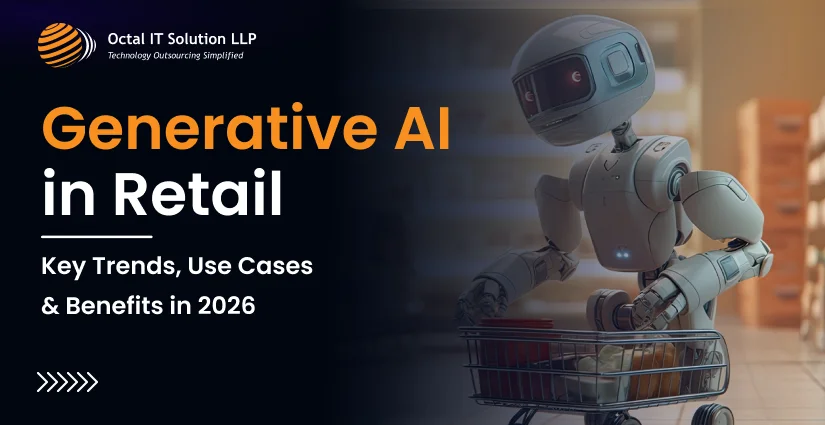 Generative AI in Retail: Key Trends, Use Cases & Benefits in 2026